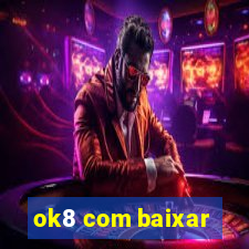 ok8 com baixar